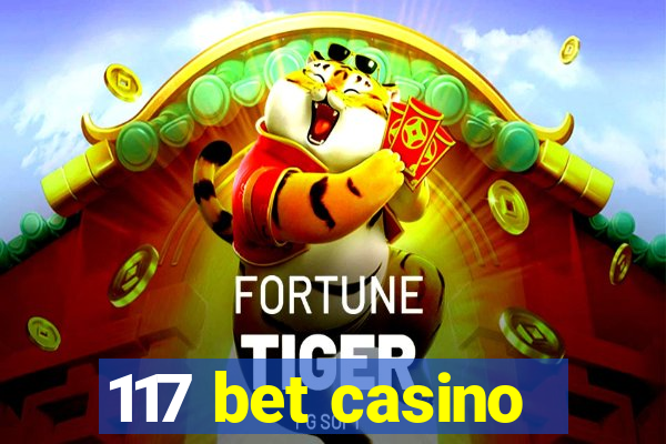 117 bet casino